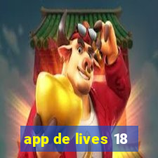 app de lives 18