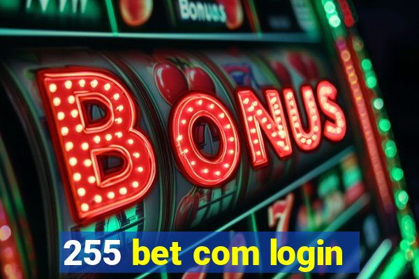 255 bet com login