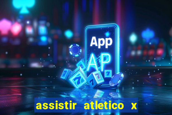 assistir atletico x botafogo futemax