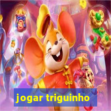 jogar triguinho