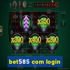 bet585 com login