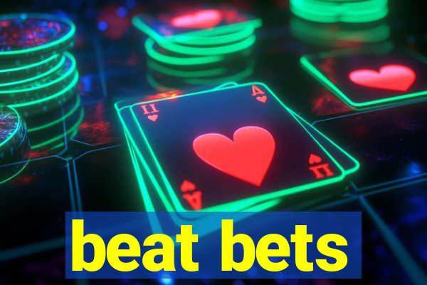 beat bets