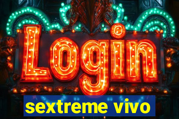 sextreme vivo