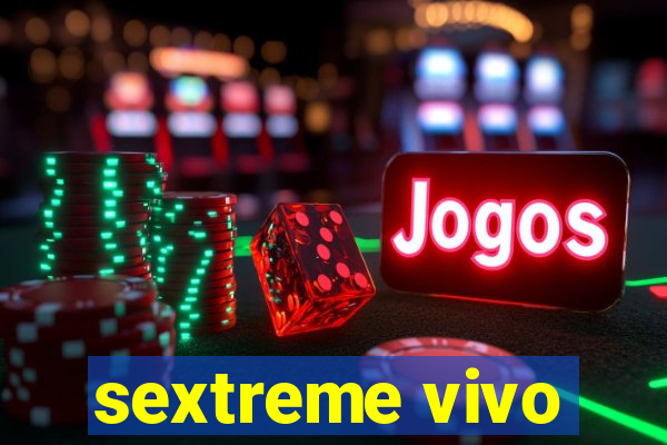 sextreme vivo