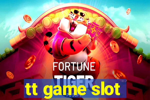 tt game slot