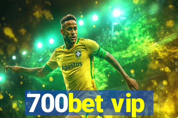 700bet vip