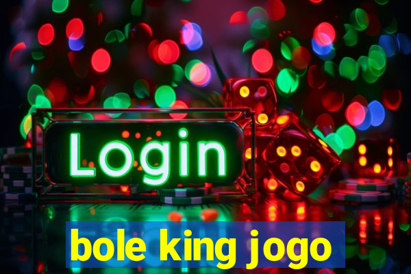 bole king jogo