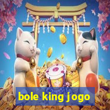 bole king jogo