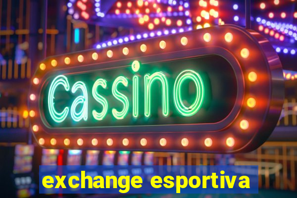 exchange esportiva