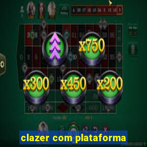 clazer com plataforma