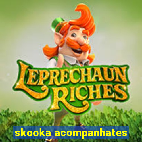 skooka acompanhates