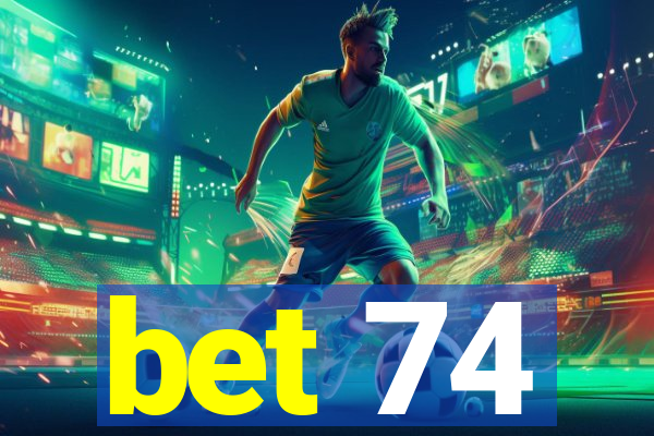 bet 74