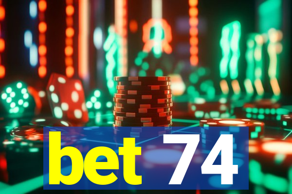 bet 74