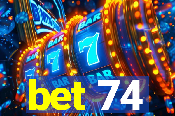 bet 74