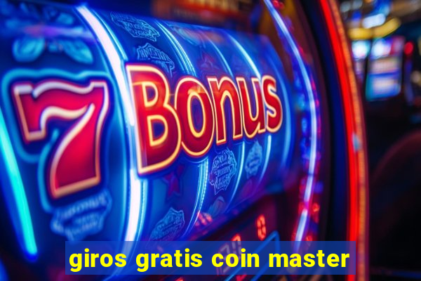 giros gratis coin master