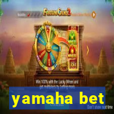 yamaha bet