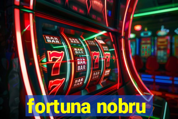 fortuna nobru