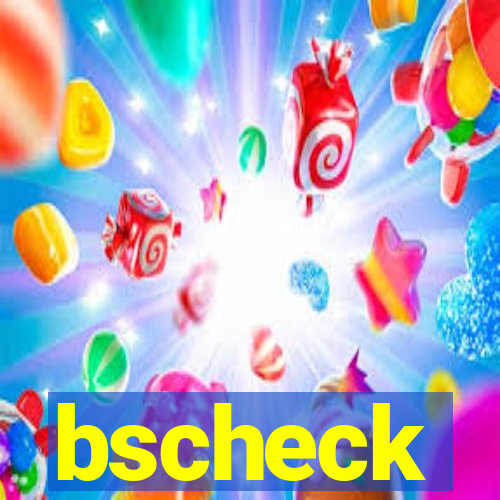 bscheck