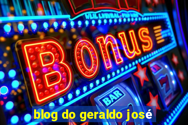 blog do geraldo josé