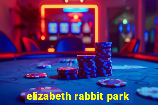 elizabeth rabbit park