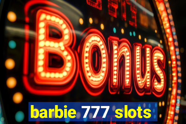 barbie 777 slots