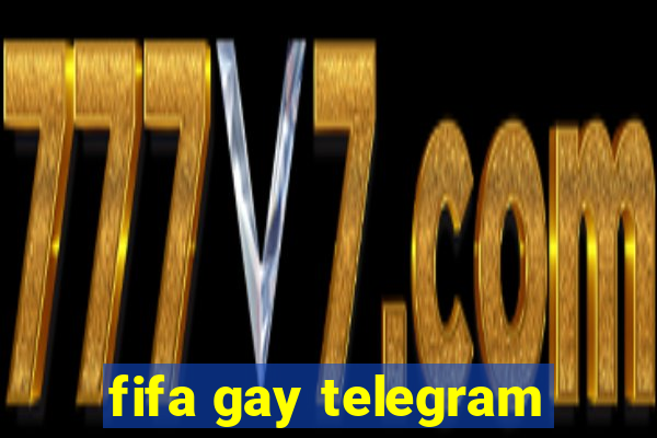 fifa gay telegram