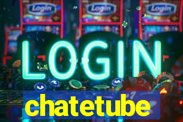 chatetube