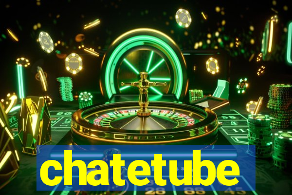 chatetube