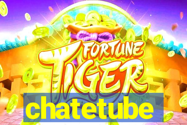 chatetube