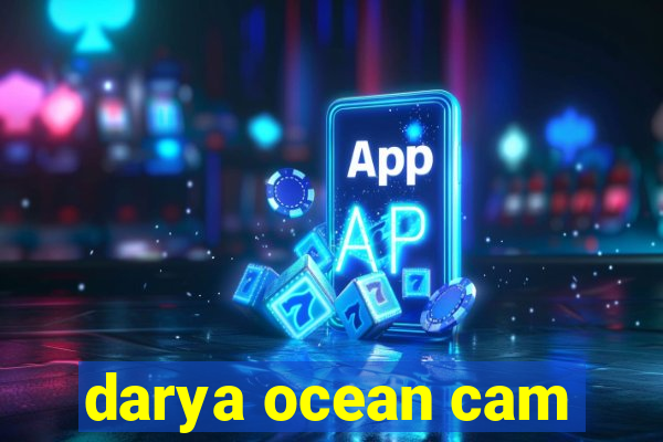 darya ocean cam