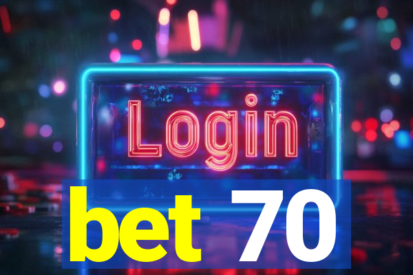 bet 70