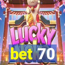 bet 70