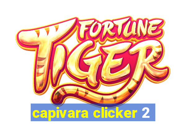 capivara clicker 2