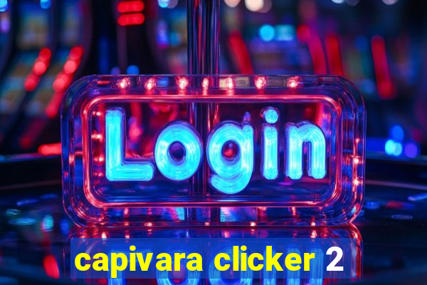 capivara clicker 2