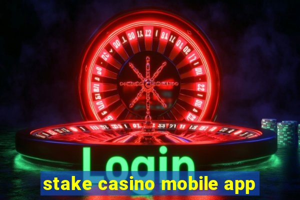 stake casino mobile app