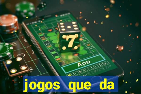 jogos que da dinheiro sem depositar