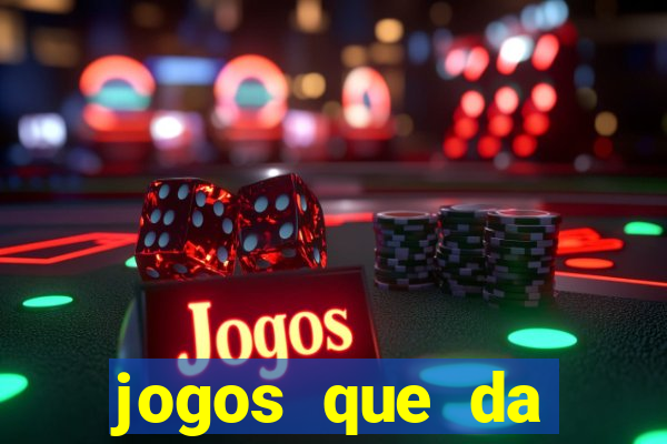 jogos que da dinheiro sem depositar