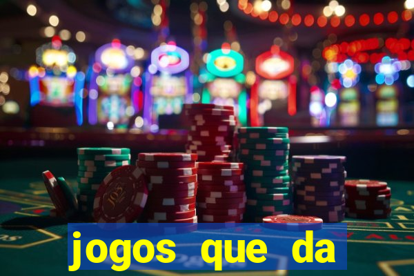 jogos que da dinheiro sem depositar