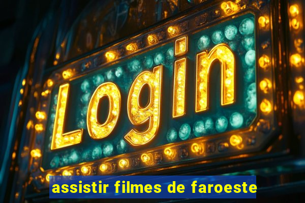 assistir filmes de faroeste