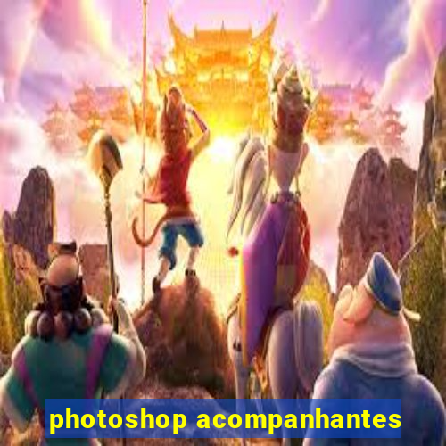 photoshop acompanhantes