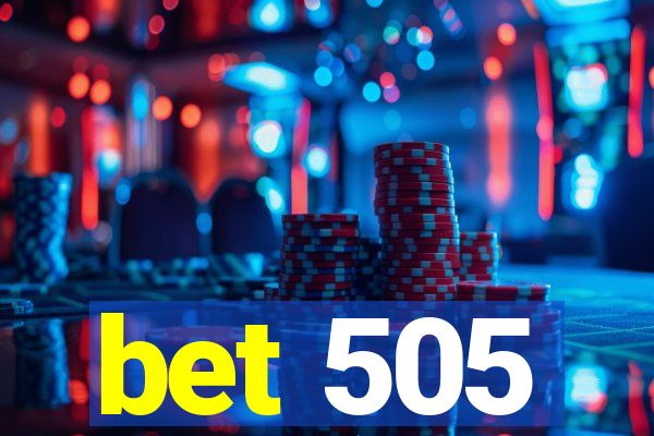 bet 505