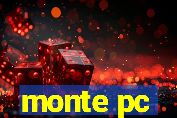 monte pc