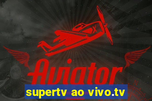 supertv ao vivo.tv