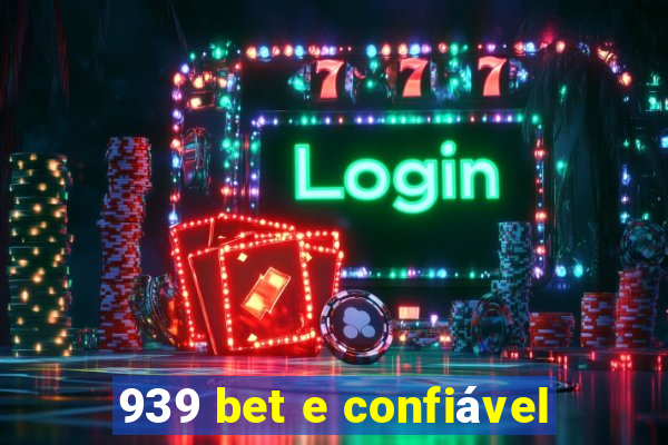 939 bet e confiável