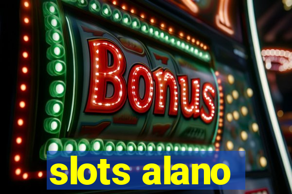 slots alano