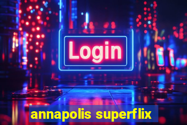 annapolis superflix