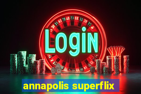 annapolis superflix