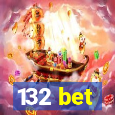 132 bet