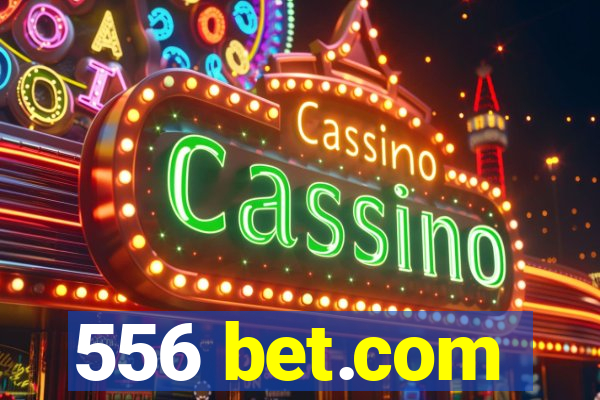 556 bet.com