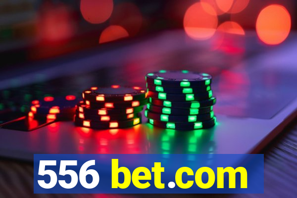 556 bet.com